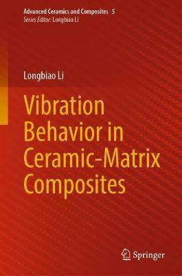 Vibration Behavior in Ceramic-Matrix Composites(English, Hardcover, Li Longbiao)