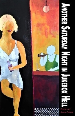 Another Saturday Night in Jukebox Hell(English, Paperback, Catlin Alan)