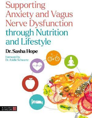 Supporting Anxiety and Vagus Nerve Dysfunction through Nutrition and Lifestyle(English, Paperback, Hope Sasha)