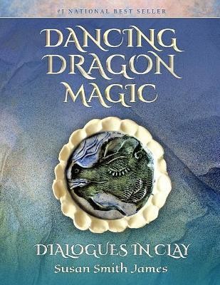 Dancing Dragon Magic(English, Paperback, James Susan Smith)