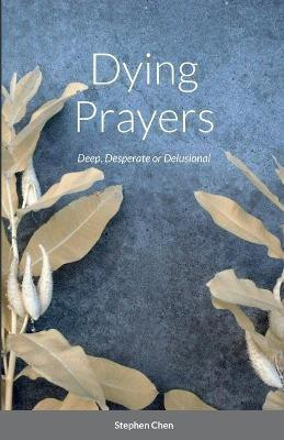 Dying Prayers(English, Paperback, Chen Stephen)