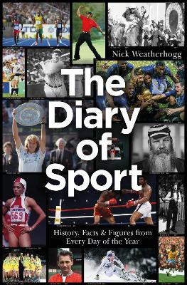 The Diary of Sport(English, Hardcover, Weatherhogg Nick)