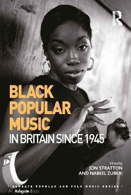 Black Popular Music in Britain Since 1945(English, Electronic book text, Stratton Jon)
