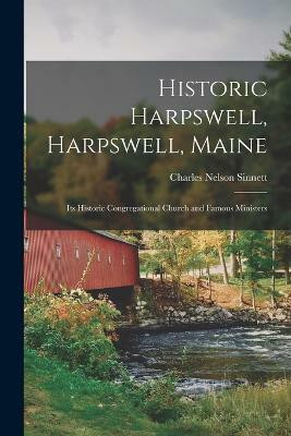 Historic Harpswell, Harpswell, Maine(English, Paperback, Sinnett Charles Nelson)