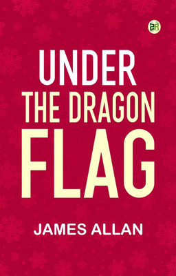 Under the Dragon Flag(Paperback, James Allan)