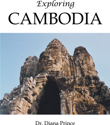 Exploring Cambodia(English, Hardcover, Prince Diana Dr)