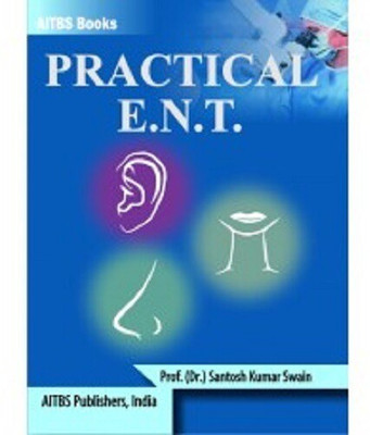 Practical ENT(English, Paperback, Prof. (Dr.) SANTOSH KUMAR SWAIN)