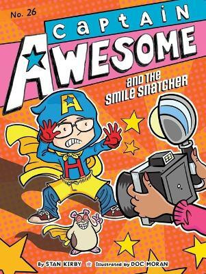 Captain Awesome and the Smile Snatcher(English, Hardcover, Kirby Stan)