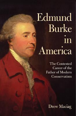 Edmund Burke in America(English, Electronic book text, Maciag Drew)