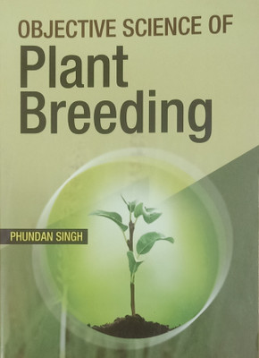 OBJECTIVE SCIENCE OF PLANT BREEDING(Paperback, PHUNDAN SINGH)