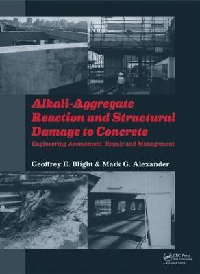 Alkali-Aggregate Reaction and Structural Damage to Concrete(English, Hardcover, Blight Geoffrey E.)