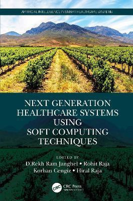 Next Generation Healthcare Systems Using Soft Computing Techniques(English, Hardcover, unknown)