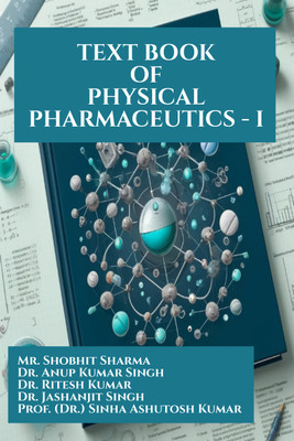 TEXT BOOK OF PHYSICAL PHARMACEUTICS - I(Paperback, Mr. Shobhit Sharma)