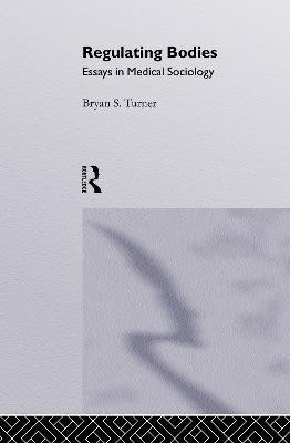 Regulating Bodies(English, Hardcover, Turner Professor Bryan S)