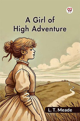 A Girl Of High Adventure (Edition1)(English, Paperback, Meade L T)