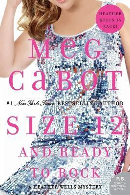 Size 12 and Ready to Rock: A Heather Wells Mystery(English, Paperback, Cabot Meg)