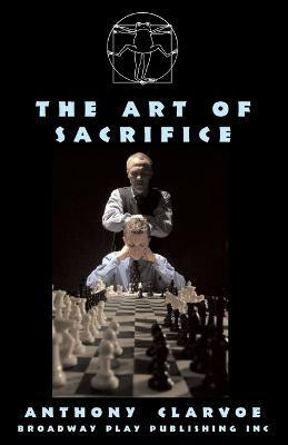 The Art Of Sacrifice(English, Paperback, Clarvoe Anthony)