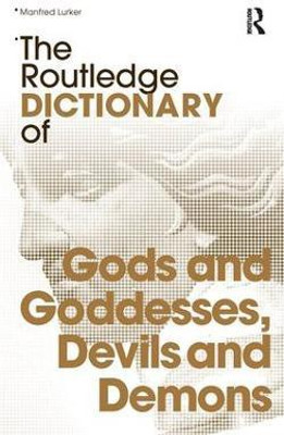 The Routledge Dictionary of Gods and Goddesses, Devils and Demons(English, Paperback, Lurker Manfred)