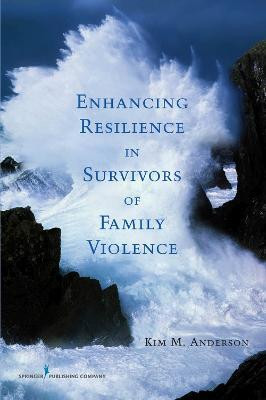 Enhancing Resilience in Survivors of Family Violence(English, Paperback, Anderson Kim)