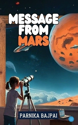 Message From Mars(English, Paperback, Bajpai Parnika)