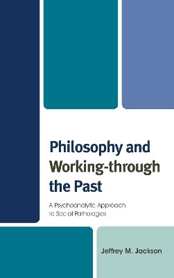 Philosophy and Working-through the Past(English, Hardcover, Jackson Jeffrey M.)