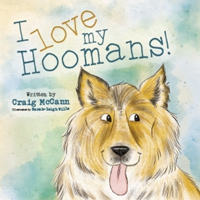 I LOVE MY HOOMANS(English, Paperback, MCCANN CRAIG)