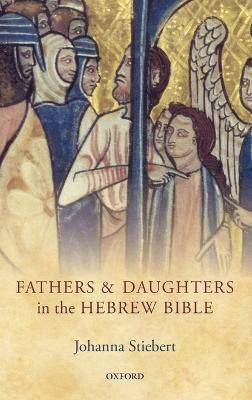 Fathers and Daughters in the Hebrew Bible(English, Hardcover, Stiebert Johanna)