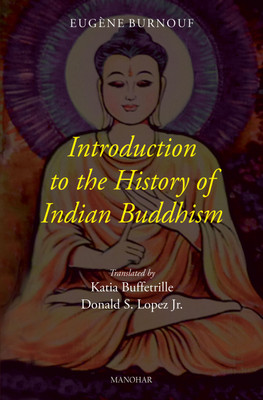 Introduction to the History of Indian Buddhism(English, Hardcover, Burnouf Eugene)