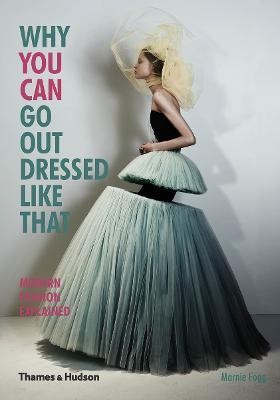 Why You Can Go Out Dressed Like That(English, Paperback, Fogg Marnie)