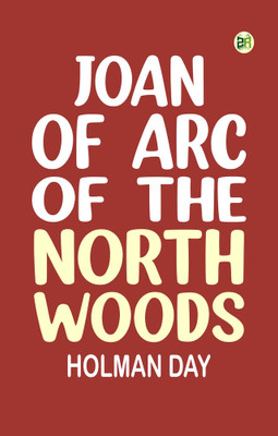 Joan of Arc of the North Woods(Paperback, Holman Day)