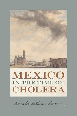 Mexico in the Time of Cholera(English, Paperback, Stevens Donald Fithian)