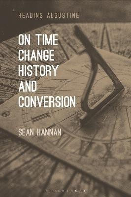 On Time, Change, History, and Conversion(English, Electronic book text, Hannan Sean Professor)