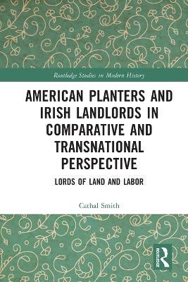American Planters and Irish Landlords in Comparative and Transnational Perspective(English, Paperback, Smith Cathal)