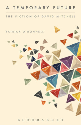 A Temporary Future: The Fiction of David Mitchell(English, Paperback, O'Donnell Patrick Professor)