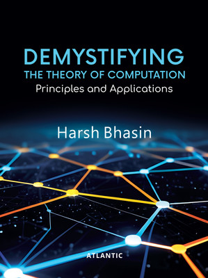 Demystifying: The Theory of Computation Principles and Applications(Paperback, Harsh Bhasin)