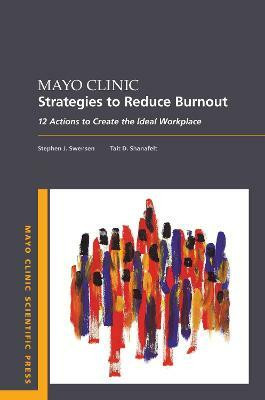 Mayo Clinic Strategies To Reduce Burnout(English, Paperback, Swensen Stephen MD, MMM)