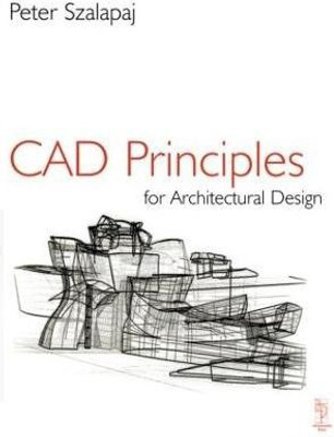 CAD Principles for Architectural Design(English, Paperback, Szalapaj Peter)