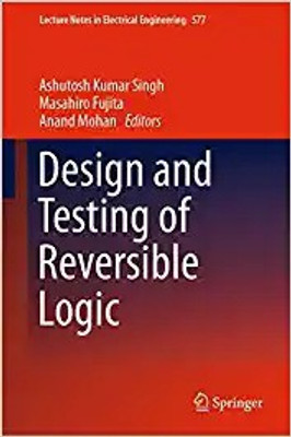 Design and Testing of Reversible Logic(English, Hardcover, unknown)
