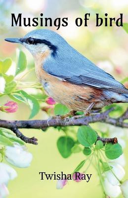 Musings of Bird(English, Paperback, Ray Twisha)