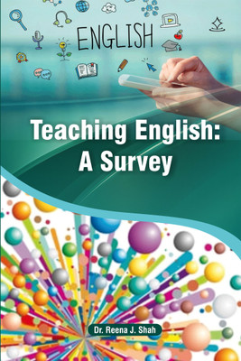 Teaching English: A Survey(Paperback, Dr. Reena J. Shah)