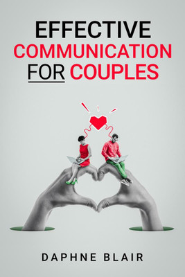 Effective Communication for Couples(English, Paperback, Daphne Blair)