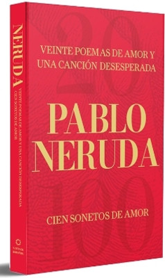 Veinte poemas de amor y una cancion desesperada y Cien sonetos de amor / Twenty Love Poems and a Song of Despair and 100 Love Sonnets(Spanish, Hardcover, Neruda Pablo)