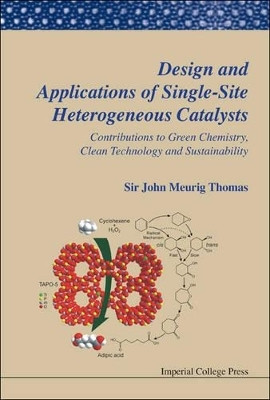 Design And Applications Of Single-site Heterogeneous Catalysts: Contributions To Green Chemistry, Clean Technology And Sustainability(English, Paperback, Thomas John Meurig)