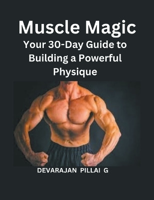 Muscle Magic(English, Paperback, G Devarajan Pillai)