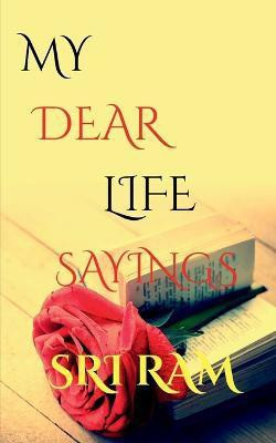 My Dear Life Sayings(English, Paperback, Ram K Sri)
