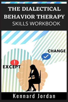 The Dialectical Behavior Therapy Skills Workbook(English, Paperback, Kennard Jordan)