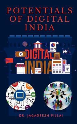 Potentials of Digitalized India(English, Paperback, Pillai Jagadeesh)