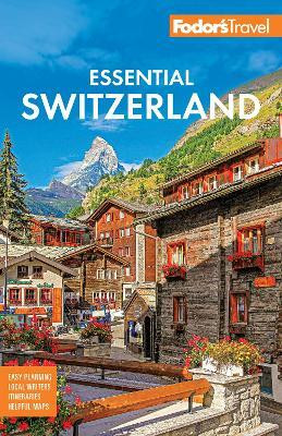 Fodor's Essential Switzerland(English, Paperback, Fodor's Travel Guides)