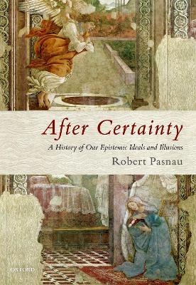 After Certainty(English, Hardcover, Pasnau Robert)