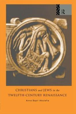 Christians and Jews in the Twelfth-Century Renaissance(English, Paperback, Abulafia Anna Brechta Sapir)